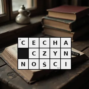 Hasło krzyżówkowe cecha szeroko rozumianej czynności cecha czynów działań zachowania postępowania - cecha czynności – rozwiązanie, synonimy, podpowiedzi i definicje krzyżówkowe